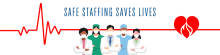 Safe Staffing Saves Lives Banner Graphic